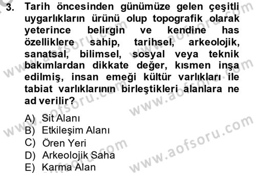 Arkeolojik Alan Yönetimi Dersi 2013 - 2014 Yılı (Vize) Ara Sınav Soruları 3. Soru