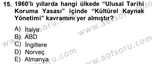 Arkeolojik Alan Yönetimi Dersi 2013 - 2014 Yılı (Final) Dönem Sonu Sınav Soruları 15. Soru
