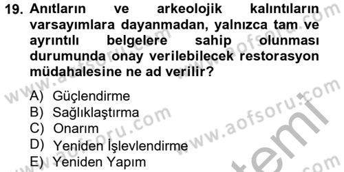 Arkeolojik Alan Yönetimi Dersi 2013 - 2014 Yılı (Final) Dönem Sonu Sınav Soruları 19. Soru