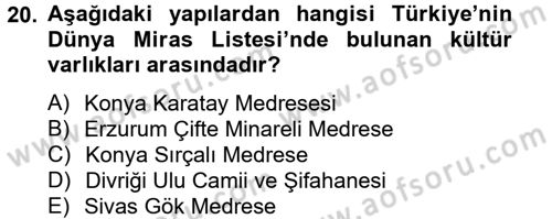 Arkeolojik Alan Yönetimi Dersi 2013 - 2014 Yılı (Final) Dönem Sonu Sınav Soruları 20. Soru