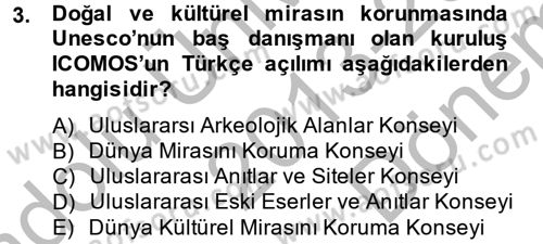 Arkeolojik Alan Yönetimi Dersi 2013 - 2014 Yılı (Final) Dönem Sonu Sınav Soruları 3. Soru