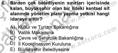 Arkeolojik Alan Yönetimi Dersi 2013 - 2014 Yılı (Final) Dönem Sonu Sınav Soruları 6. Soru