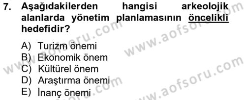 Arkeolojik Alan Yönetimi Dersi 2013 - 2014 Yılı (Final) Dönem Sonu Sınav Soruları 7. Soru