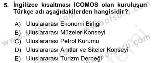 Arkeolojik Alan Yönetimi Dersi 2015 - 2016 Yılı (Vize) Ara Sınav Soruları 5. Soru