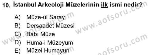 Arkeolojik Alan Yönetimi Dersi 2016 - 2017 Yılı (Vize) Ara Sınav Soruları 10. Soru