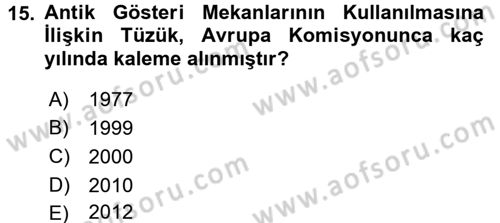 Arkeolojik Alan Yönetimi Dersi 2016 - 2017 Yılı (Vize) Ara Sınav Soruları 15. Soru