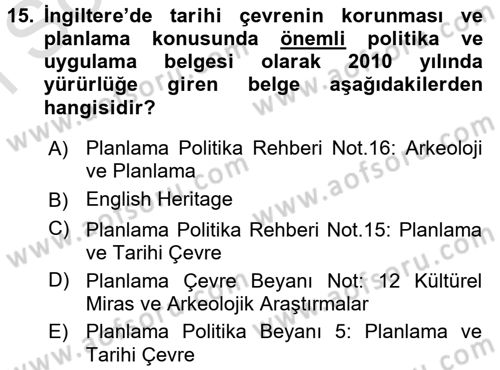 Arkeolojik Alan Yönetimi Dersi 2016 - 2017 Yılı (Final) Dönem Sonu Sınavı 15. Soru