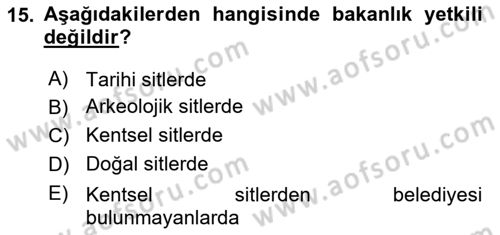 Arkeolojik Alan Yönetimi Dersi 2023 - 2024 Yılı (Vize) Ara Sınav Soruları 15. Soru