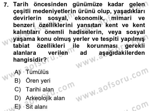 Arkeolojik Alan Yönetimi Dersi 2023 - 2024 Yılı (Vize) Ara Sınav Soruları 7. Soru