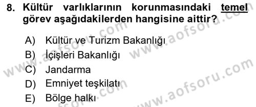 Arkeolojik Alan Yönetimi Dersi 2023 - 2024 Yılı (Final) Dönem Sonu Sınav Soruları 8. Soru