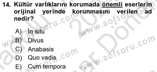 Arkeolojik Alan Yönetimi Dersi 2024 - 2025 Yılı (Final) Dönem Sonu Sınav Soruları 14. Soru