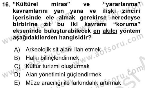 Arkeolojik Alan Yönetimi Dersi 2024 - 2025 Yılı Yaz Okulu Sınav Soruları 16. Soru