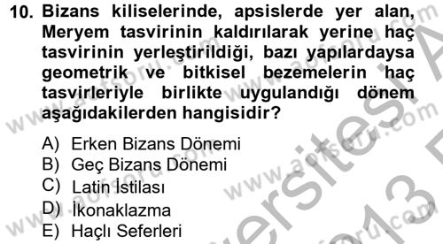 Ortaçağdan Günümüze Anadolu Uygarlıkları Dersi 2012 - 2013 Yılı (Vize) Ara Sınav Soruları 10. Soru