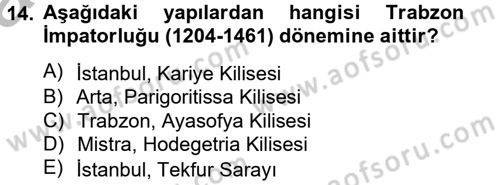 Ortaçağdan Günümüze Anadolu Uygarlıkları Dersi 2012 - 2013 Yılı (Vize) Ara Sınav Soruları 14. Soru