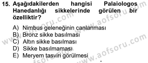 Ortaçağdan Günümüze Anadolu Uygarlıkları Dersi 2012 - 2013 Yılı (Vize) Ara Sınav Soruları 15. Soru