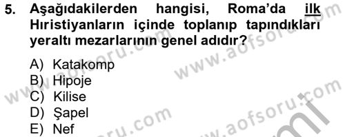 Ortaçağdan Günümüze Anadolu Uygarlıkları Dersi 2012 - 2013 Yılı (Vize) Ara Sınav Soruları 5. Soru