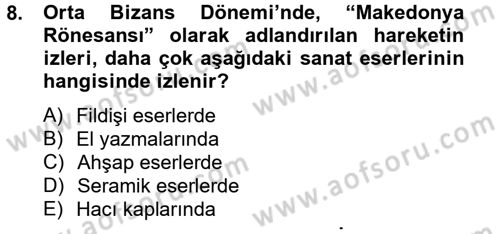Ortaçağdan Günümüze Anadolu Uygarlıkları Dersi 2012 - 2013 Yılı (Vize) Ara Sınav Soruları 8. Soru