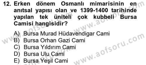 Ortaçağdan Günümüze Anadolu Uygarlıkları Dersi 2012 - 2013 Yılı (Final) Dönem Sonu Sınav Soruları 12. Soru