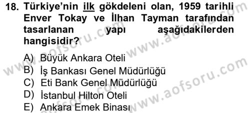 Ortaçağdan Günümüze Anadolu Uygarlıkları Dersi 2012 - 2013 Yılı (Final) Dönem Sonu Sınav Soruları 18. Soru