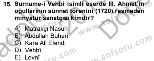 Ortaçağdan Günümüze Anadolu Uygarlıkları Dersi 2013 - 2014 Yılı (Final) Dönem Sonu Sınav Soruları 15. Soru