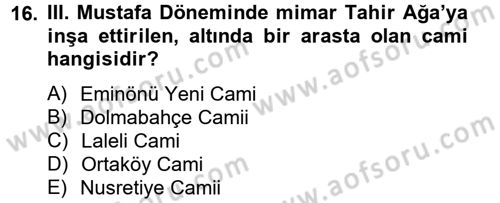 Ortaçağdan Günümüze Anadolu Uygarlıkları Dersi 2013 - 2014 Yılı (Final) Dönem Sonu Sınav Soruları 16. Soru