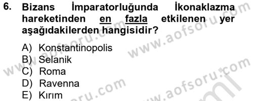 Ortaçağdan Günümüze Anadolu Uygarlıkları Dersi 2013 - 2014 Yılı Tek Ders Sınav Soruları 6. Soru