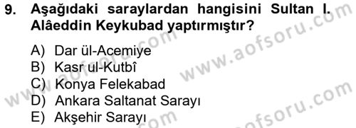 Ortaçağdan Günümüze Anadolu Uygarlıkları Dersi 2013 - 2014 Yılı Tek Ders Sınav Soruları 9. Soru