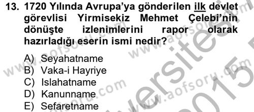 Ortaçağdan Günümüze Anadolu Uygarlıkları Dersi 2014 - 2015 Yılı (Final) Dönem Sonu Sınav Soruları 13. Soru