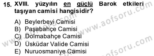 Ortaçağdan Günümüze Anadolu Uygarlıkları Dersi 2014 - 2015 Yılı (Final) Dönem Sonu Sınav Soruları 15. Soru