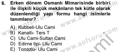 Ortaçağdan Günümüze Anadolu Uygarlıkları Dersi 2014 - 2015 Yılı (Final) Dönem Sonu Sınav Soruları 6. Soru
