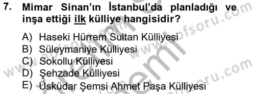 Ortaçağdan Günümüze Anadolu Uygarlıkları Dersi 2014 - 2015 Yılı (Final) Dönem Sonu Sınav Soruları 7. Soru