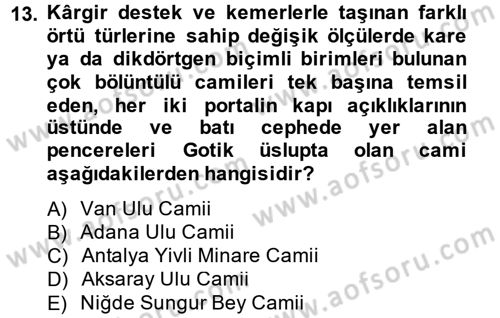 Ortaçağdan Günümüze Anadolu Uygarlıkları Dersi 2014 - 2015 Yılı Tek Ders Sınav Soruları 13. Soru