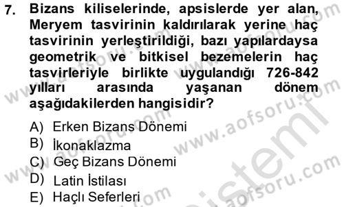 Ortaçağdan Günümüze Anadolu Uygarlıkları Dersi 2014 - 2015 Yılı Tek Ders Sınav Soruları 7. Soru