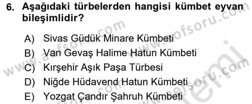 Ortaçağdan Günümüze Anadolu Uygarlıkları Dersi 2015 - 2016 Yılı (Final) Dönem Sonu Sınav Soruları 6. Soru