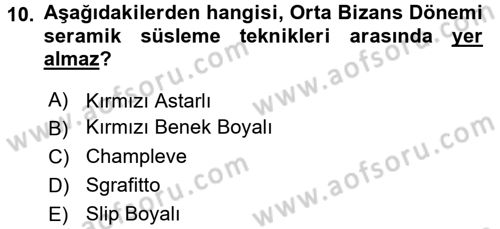 Ortaçağdan Günümüze Anadolu Uygarlıkları Dersi 2016 - 2017 Yılı (Vize) Ara Sınav Soruları 10. Soru