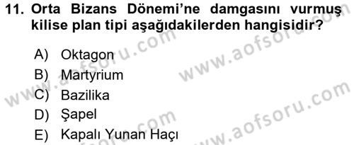 Ortaçağdan Günümüze Anadolu Uygarlıkları Dersi 2016 - 2017 Yılı (Vize) Ara Sınav Soruları 11. Soru