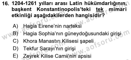 Ortaçağdan Günümüze Anadolu Uygarlıkları Dersi 2016 - 2017 Yılı (Vize) Ara Sınav Soruları 16. Soru