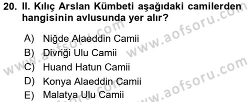 Ortaçağdan Günümüze Anadolu Uygarlıkları Dersi 2016 - 2017 Yılı (Vize) Ara Sınav Soruları 20. Soru
