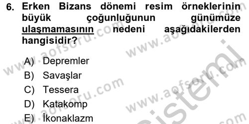 Ortaçağdan Günümüze Anadolu Uygarlıkları Dersi 2016 - 2017 Yılı (Vize) Ara Sınav Soruları 6. Soru