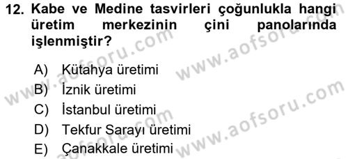 Ortaçağdan Günümüze Anadolu Uygarlıkları Dersi 2016 - 2017 Yılı (Final) Dönem Sonu Sınav Soruları 12. Soru