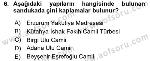 Ortaçağdan Günümüze Anadolu Uygarlıkları Dersi 2016 - 2017 Yılı (Final) Dönem Sonu Sınav Soruları 6. Soru