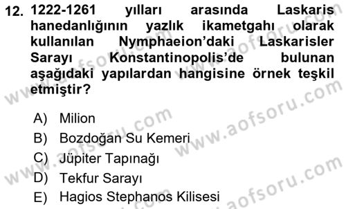 Ortaçağdan Günümüze Anadolu Uygarlıkları Dersi 2023 - 2024 Yılı (Vize) Ara Sınav Soruları 12. Soru