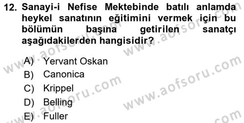 Ortaçağdan Günümüze Anadolu Uygarlıkları Dersi 2023 - 2024 Yılı (Final) Dönem Sonu Sınav Soruları 12. Soru