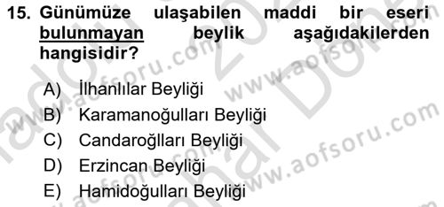 Ortaçağdan Günümüze Anadolu Uygarlıkları Dersi 2023 - 2024 Yılı (Final) Dönem Sonu Sınav Soruları 15. Soru