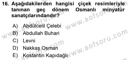 Ortaçağdan Günümüze Anadolu Uygarlıkları Dersi 2023 - 2024 Yılı (Final) Dönem Sonu Sınav Soruları 16. Soru