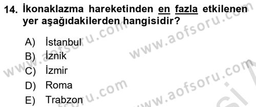 Ortaçağdan Günümüze Anadolu Uygarlıkları Dersi 2023 - 2024 Yılı Yaz Okulu Sınav Soruları 14. Soru