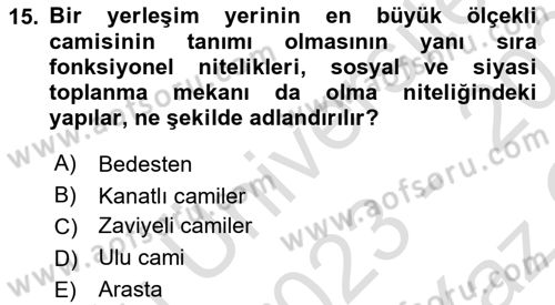 Ortaçağdan Günümüze Anadolu Uygarlıkları Dersi 2023 - 2024 Yılı Yaz Okulu Sınav Soruları 15. Soru