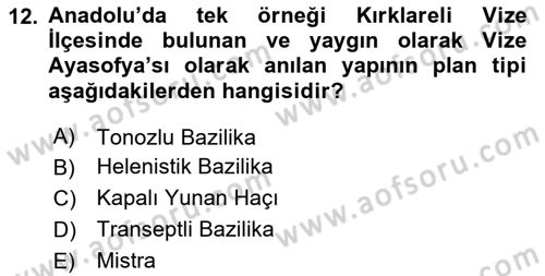 Ortaçağdan Günümüze Anadolu Uygarlıkları Dersi 2024 - 2025 Yılı (Vize) Ara Sınav Soruları 12. Soru
