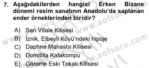 Ortaçağdan Günümüze Anadolu Uygarlıkları Dersi 2024 - 2025 Yılı (Vize) Ara Sınav Soruları 7. Soru