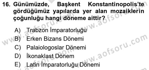 Ortaçağdan Günümüze Anadolu Uygarlıkları Dersi 2024 - 2025 Yılı (Final) Dönem Sonu Sınav Soruları 16. Soru